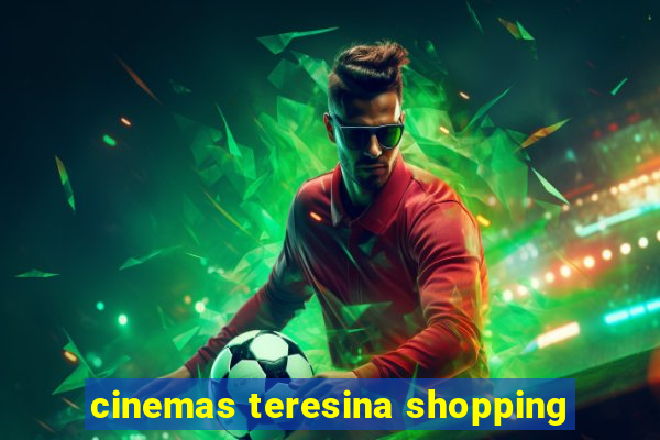 cinemas teresina shopping